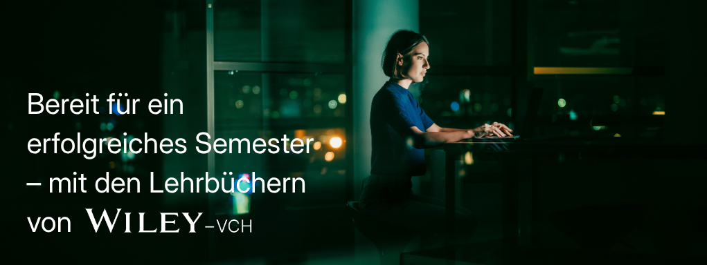 Bereit für ein erfolgreiches Semester - mit den Lehrbüchern von Wiley-VCH!